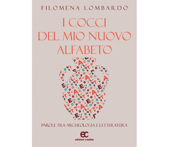 I cocci del mio nuovo alfabeto di Filomena Lombardo - Edizioni creativa, 2020