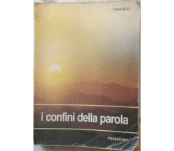 I confini della parola	 di A., E. , G. Tantucci,  1990,  Poseidonia