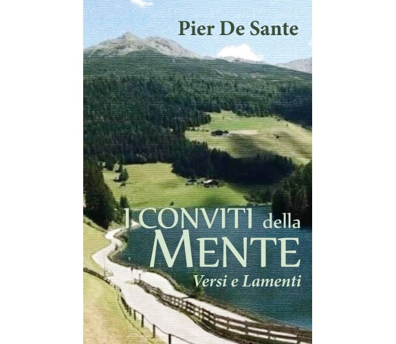 I conviti della mente. Versi e lamenti di Pier De Sante,  2019,  Youcanprint