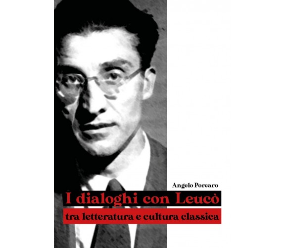 I dialoghi con Leucò tra letteratura e cultura classica, Angelo Porcaro,  2020