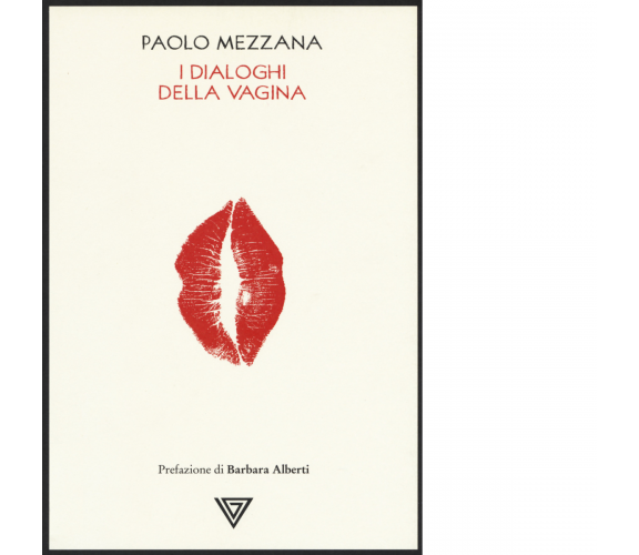 I dialoghi della vagina -Paolo Mezzana - Perrone editore, 2019