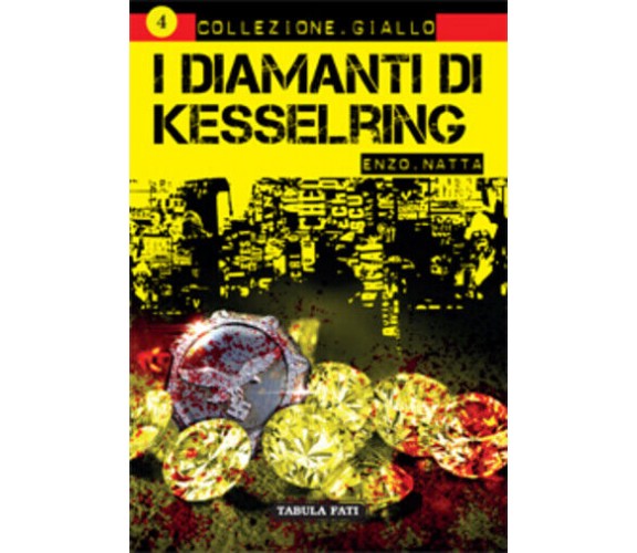 I diamanti di Kesselring di Enzo Natta, 2013, Tabula Fati