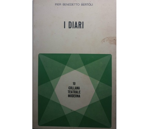 I diari - Pier Bendetto Bertoli - Editrice Tusculum - 1977 - G