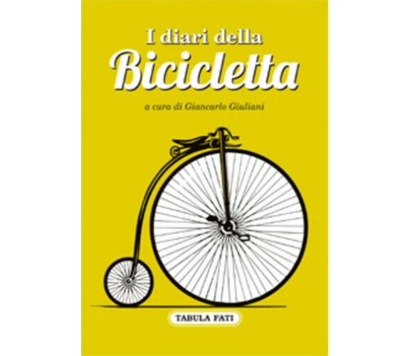 I diari della bicicletta di G. Giuliani,  2018,  Tabula Fati