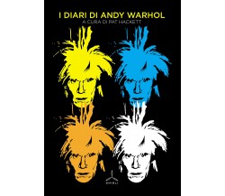 I diari di Andy Warhol - P. Hackett - Ghibli, 2021