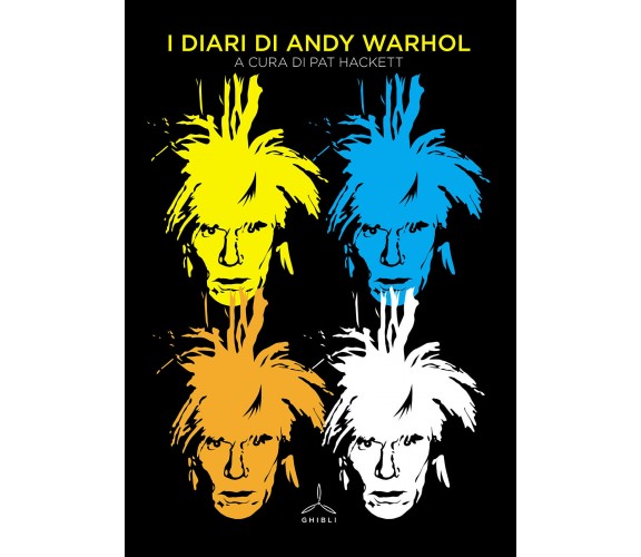 I diari di Andy Warhol - P. Hackett - Ghibli, 2021