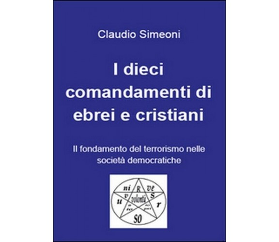 I dieci comandamenti di ebrei e cristiani - Claudio Simeoni,  2015,  Youcanprint