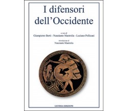 I difensori dell’Occidente,  di G. Berti, L. Pellicani, N. Mastrolia,  2016