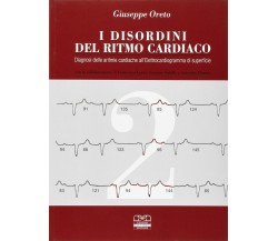 I disordini del ritmo cardiaco - Giuseppe Oreto - Centro Scientifico, 1997