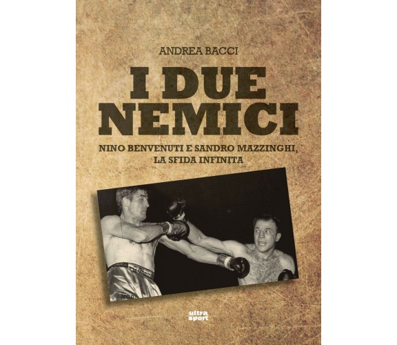 I due nemici - Andrea Bacci - Ultra, 2018