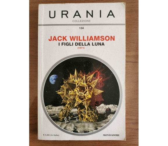 I figli della luna - J. Williamson - Mondadori - 2014 - AR