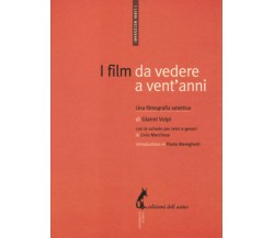 I film da vedere a vent'anni. Una filmografia selettiva - Volpi Gianni