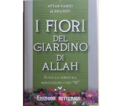 I fiori del giardino di Allah. Tutta la verità sul magnifico caso «M»