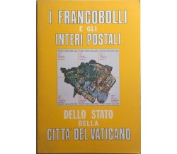 I francobolli e gli interi postali dello stato della Città del Vaticano di Aa.vv