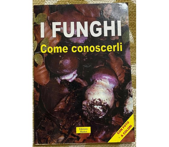 I funghi come riconoscerli - Aa.Vv. - Orlando - 2001 - M