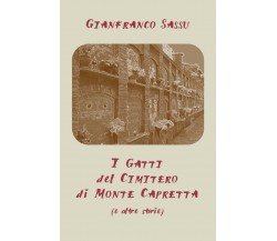 I gatti del cimitero di Monte Capretta (e altre storie)	 di Gianfranco Sassu,  2