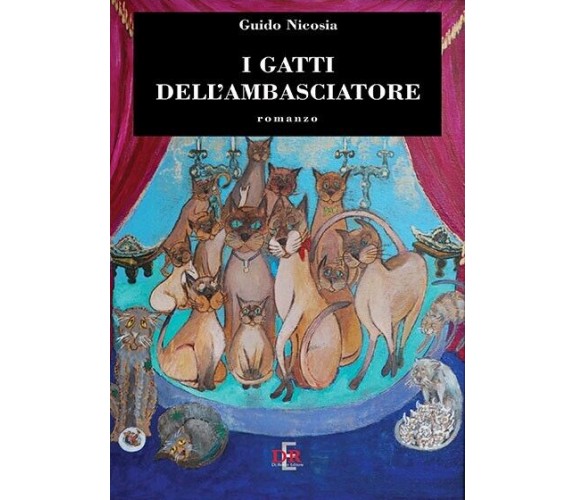 I gatti dell’ambasciatore di Guido Nicosia, 2009, Di Renzo Editore