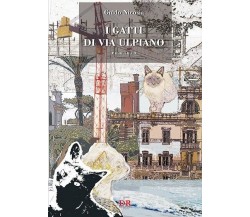 I gatti di via Ulpiano di Guido Nicosia, 2011, Di Renzo Editore