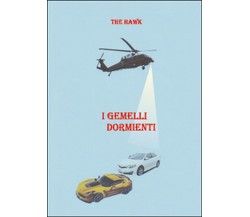 I gemelli dormienti	 di The Hawk,  2015,  Youcanprint