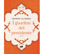 I giardini del presidente di Muhsin Al-ramli,  2019,  Atmosphere Libri