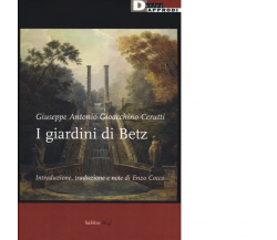 I giardini di Betz. Ediz. critica di Cerutti Giuseppe Antonio Gioacchino - 2019