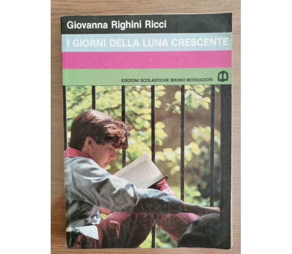 I giorni della luna crescente - G. Righini Ricci - Mondadori - 1987 - AR