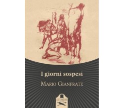 I giorni sospesi	 di Mario Gianfrate ,  Flaneurs