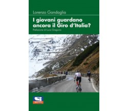 I giovani guardano ancora il giro d’Italia? di Lorenzo Gandaglia,  2021,  Sporti