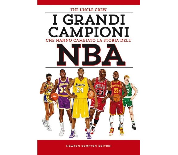 I grandi campioni che hanno cambiato la storia dell'NBA - The Uncle Crew - 2021