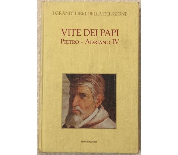 I grandi libri della religione n. 8 - Vite dei Papi Pietro - Adriano IV di Aa.vv