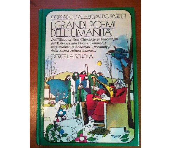 I grandi poemi dell'umanità - C.D'Alessio , A. Pasetti - La scuola - 1986  - M