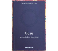 I grandi processi della storia n. 14 - Gesù. La crocifissione di un giusto	 di B