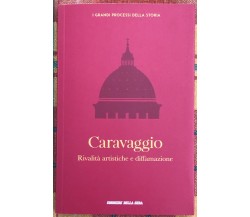 I grandi processi della storia n. 31 - Caravaggio. Rivalità artistiche e diffama