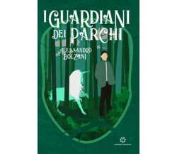 I guardiani dei parchi	 di Alessandro Bolzani,  2019,  Genesis Publishing