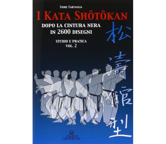 I kata shotokan dopo la cintura nera in 2600 disegni. Studio e pratica vol.2 