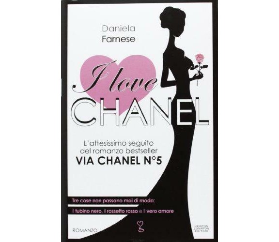 I love Chanel - Daniela Farnese - Newton Compton,2013 - A