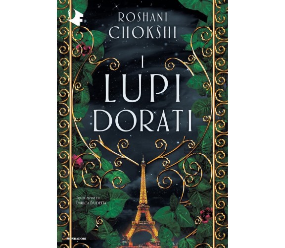 I lupi dorati - Roshani Chokshi - Mondadori, 2022