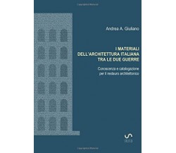 I materiali dell'architettura italiana tra le due guerre - Giuliano - 2017