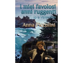 I miei favolosi anni ruggenti - Io e Valentino	 di Anna Piccolini,  2017,  Youca