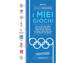 I miei giochi. Da LA '84 a Rio 2016 - Dario Torromeo - Absolutely Free, 2021