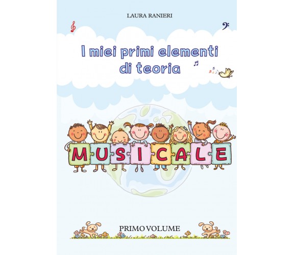 I miei primi elementi di teoria musicale di Laura Ranieri,  2021,  Youcanprint