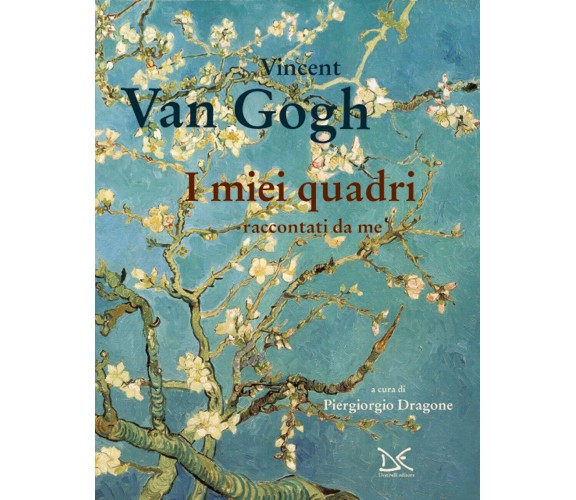 I miei quadri raccontati da me - Vincent Van Gogh - Donzelli, 2017