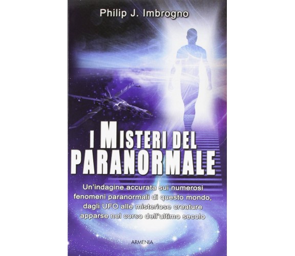 I misteri del paranormale - Philip J. Imbrogno - Armenia, 2012