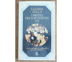 I mistici dell'occidente VII - E. Zolla - BUR - 1976 - AR