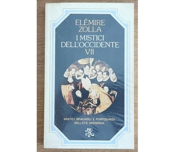 I mistici dell'occidente VII - E. Zolla - BUR - 1976 - AR