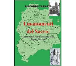 I monumenti del sacro. Cenni storici sulle parrocchie della diocesi di Acqui di 