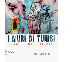 I muri di Tunisi di Luce Lacquaniti - Exòrma, 2015