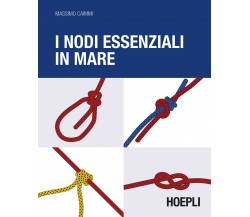 I nodi essenziali in mare - Massimo Caimmi - Hoepli, 2016