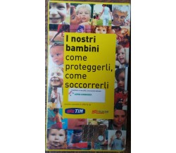 I nostri bambini come proteggerli, come soccorrerli - Mondadori - VHS - R