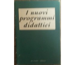 I nuovi programmi didattici - AA.VV.  - La Scuola,1957 - R